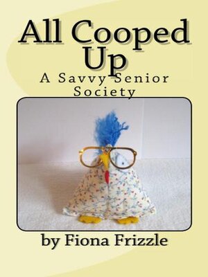 cover image of All Cooped Up--A Savvy Senior Society